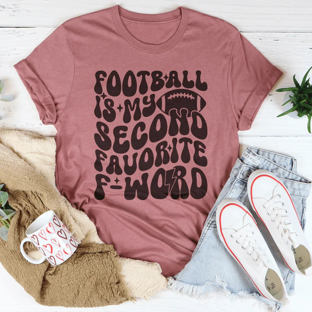 Football Is My Second Favorite F Word Tee