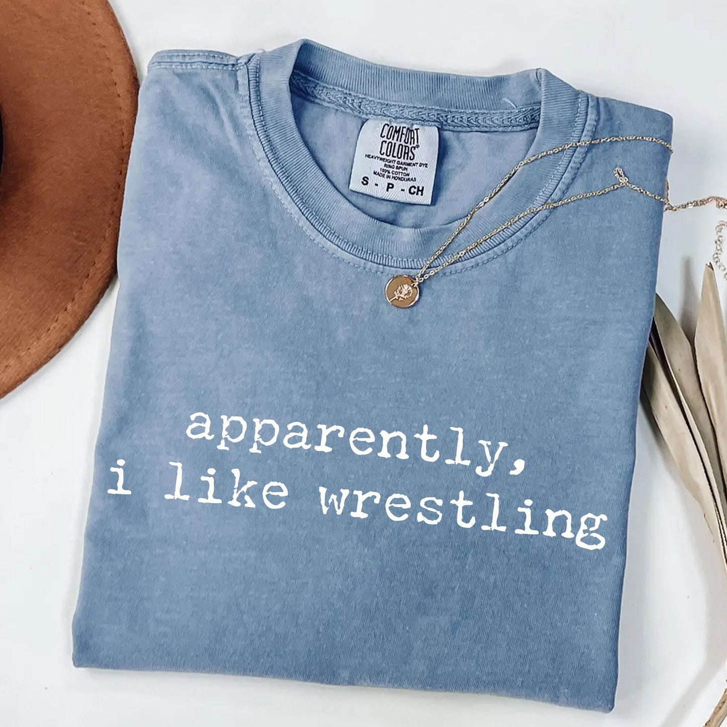 Apparently I Like Wrestling - Funny Sports T-Shirt