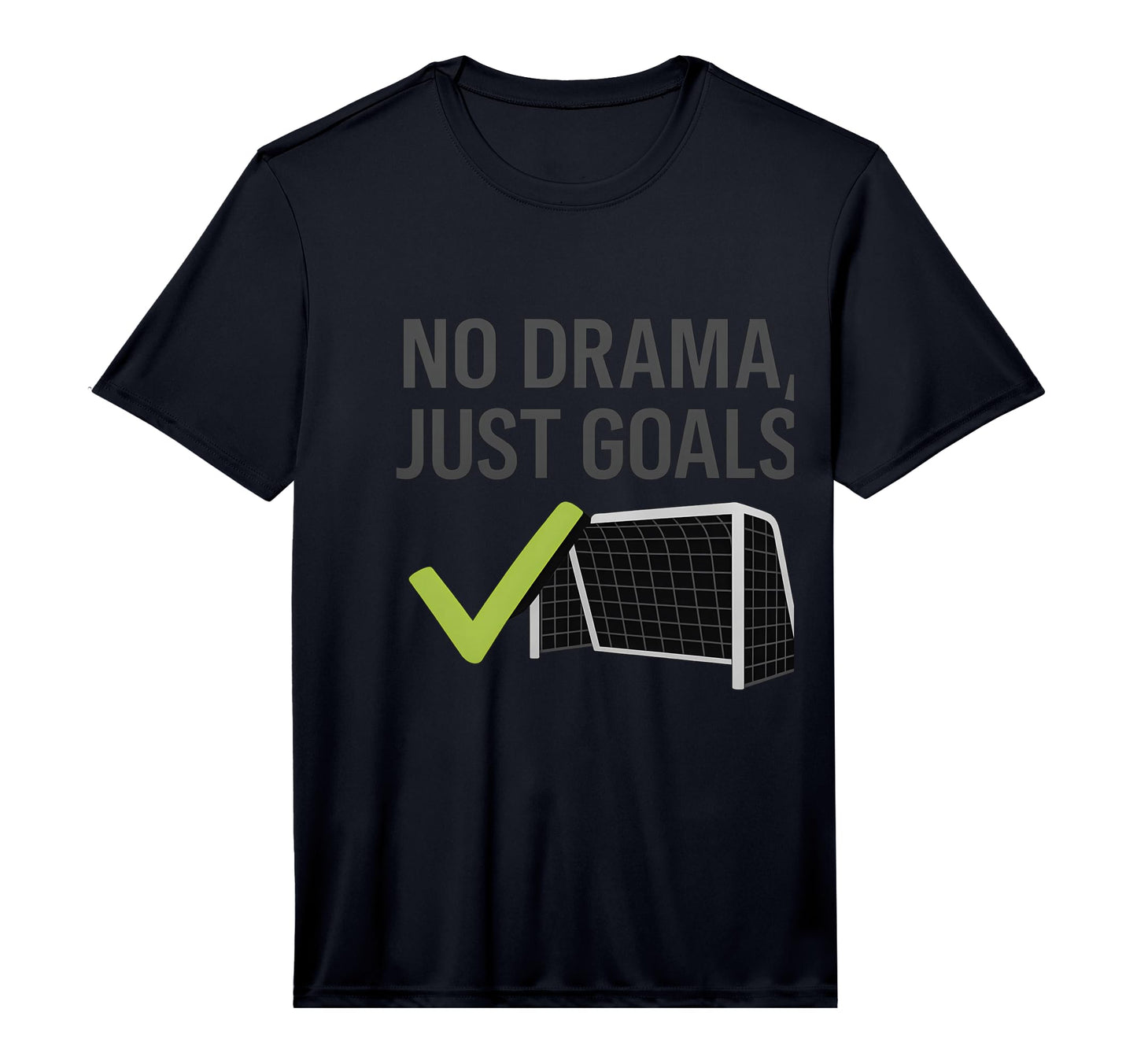 Mens No Drama Just Goals Soccer Fan Gear T-Shirt - Minimalist Print Unisex