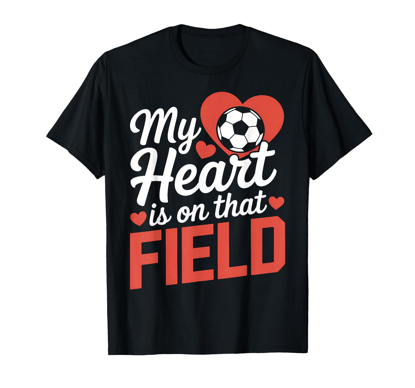 My Heart Is That Field Soccer T-Shirt - Custom Art Print Unisex