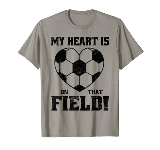 My Heart Is That Field Soccer Funny T-Shirt - Fun Novelty Design Men Women