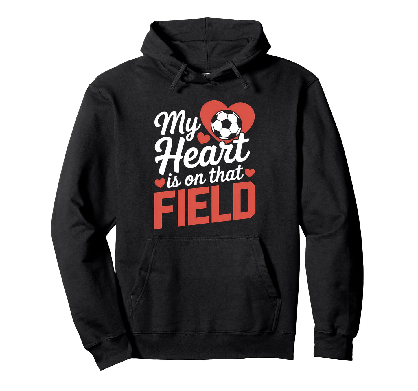 My Heart Is That Field Soccer Hoodie - Trendy Graphic Men Women