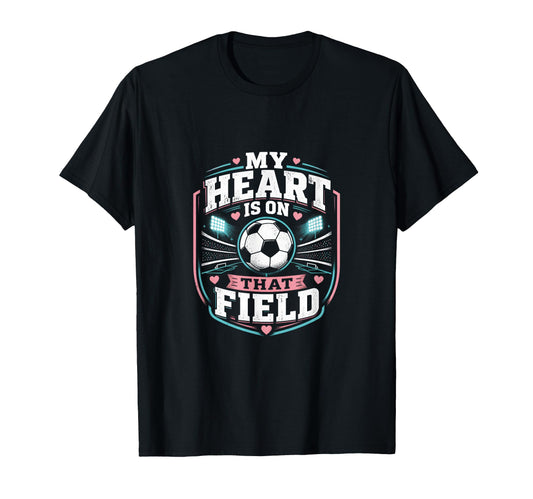 My Heart Is That Field Soccer Mom T-Shirt - Custom Art Print for Adults