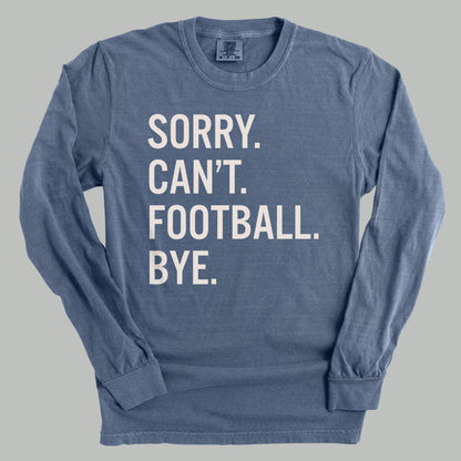 Sorry Can't Football Bye