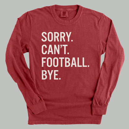 Sorry Can't Football Bye