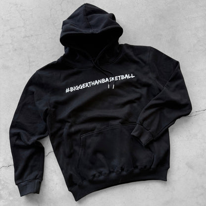 Bigger Than Basketball -- Hoodie | Black