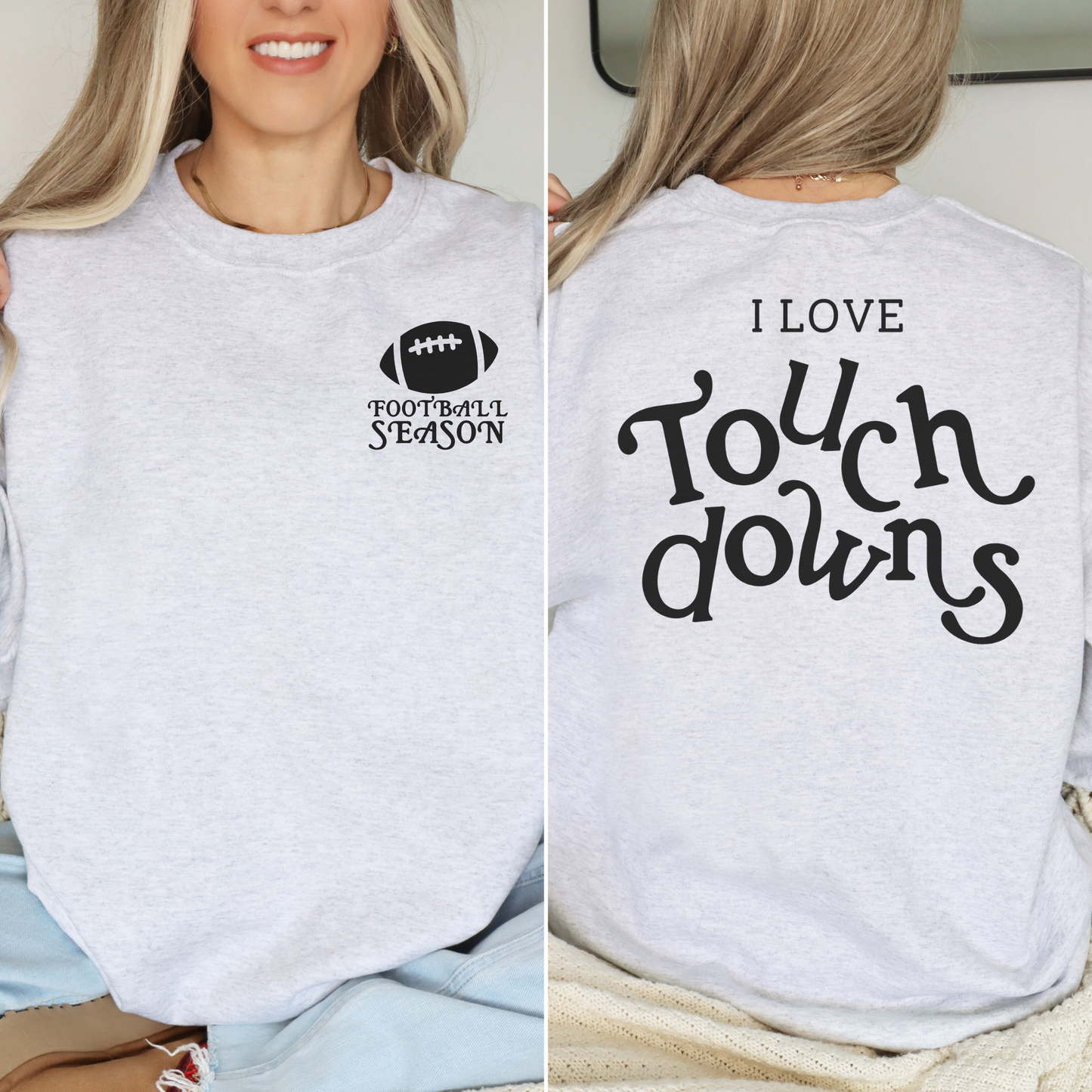 I Love Touchdowns -- Crewneck Sweatshirt