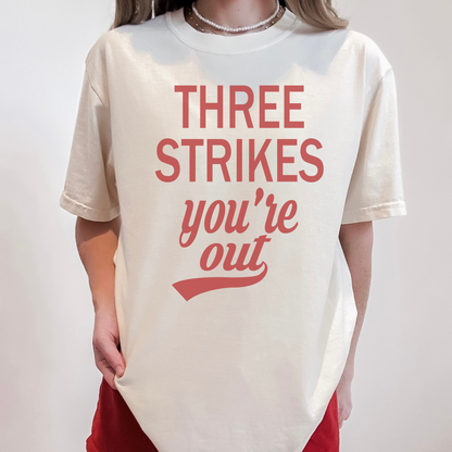 Three Strikes You're Out -- Baseball Graphic Tee