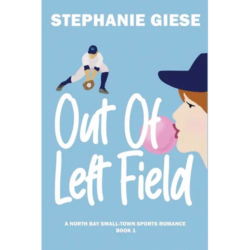 Out of Left Field: A North Bay Small-Town Sports Romance - Paperback