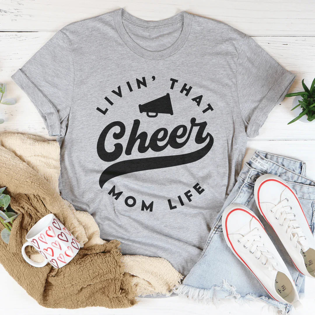 Livin That Cheer Mom Life -- Graphic Tee