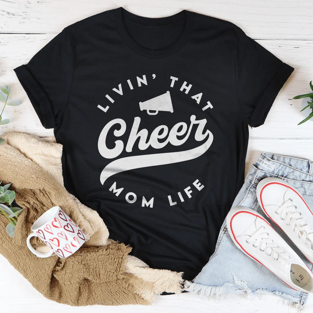Livin That Cheer Mom Life -- Graphic Tee
