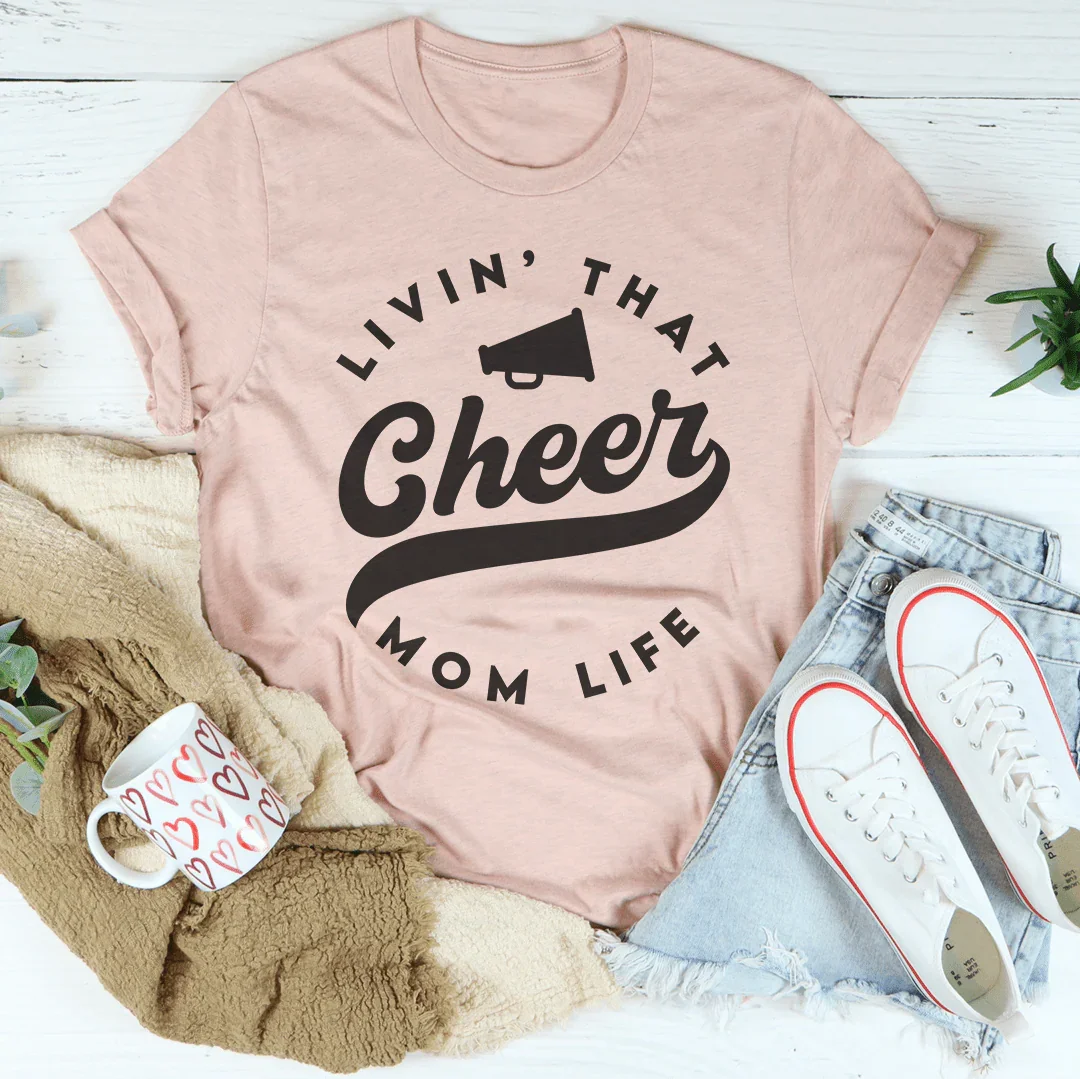 Livin That Cheer Mom Life -- Graphic Tee