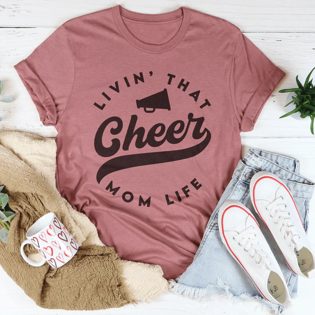 Livin That Cheer Mom Life -- Graphic Tee