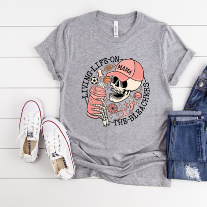 Living Life on the Bleachers -- Graphic Tee or Sweatshirt