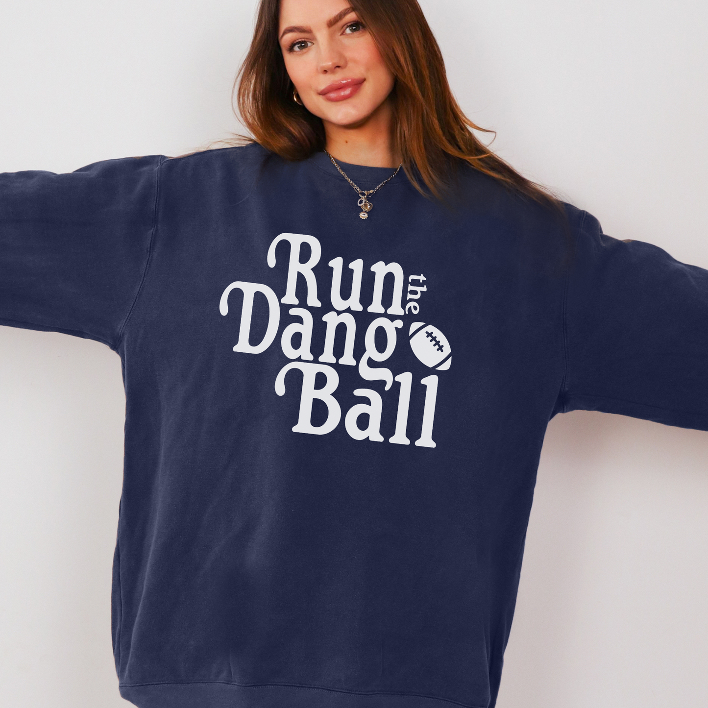 Run the Dang Ball -- Crewneck Sweatshirt