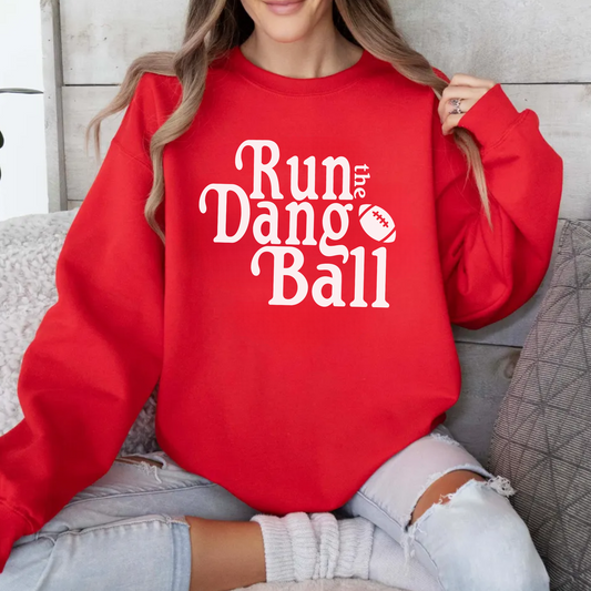 Run the Dang Ball -- Crewneck Sweatshirt